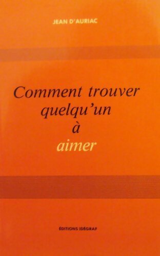 Livrenpoche : Comment trouver quelqu'un à aimer - Jean D'Auriac - Livre