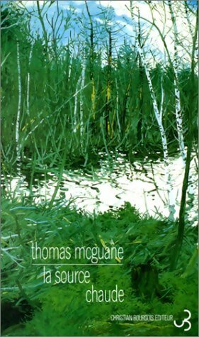 Livrenpoche : La source chaude - Thomas McGuane - Livre