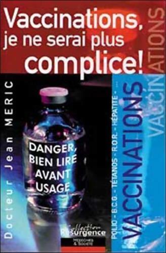 Livrenpoche : Vaccinations. Je ne serai plus complice ! - Jean Méric - Livre