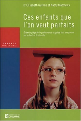 Livrenpoche : Ces enfants que l'on veut parfaits - Elizabeth Guthrie - Livre