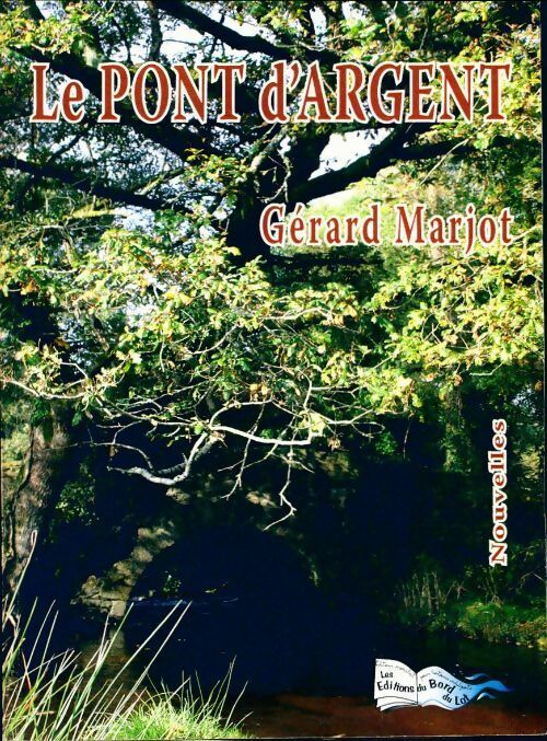 Livrenpoche : Le pont d'argent - Gérard Marjot - Livre