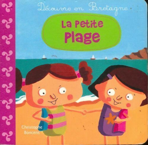 Livrenpoche : La petite plage ! - Christophe Boncens - Livre