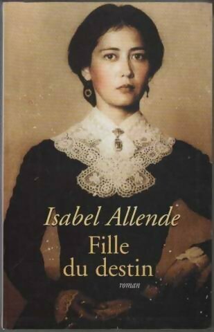 Livrenpoche : Fille du destin - Isabel Allende - Livre