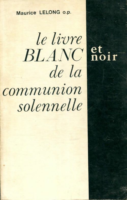 Livrenpoche : Le livre blanc et noir de la communion solennelle - Maurice Lelong - Livre