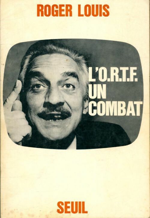 Livrenpoche : L'ORTF un combat - Roger Louis - Livre