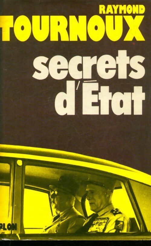 Livrenpoche : Secrets d'Etat - Jean-Raymond Tournoux - Livre
