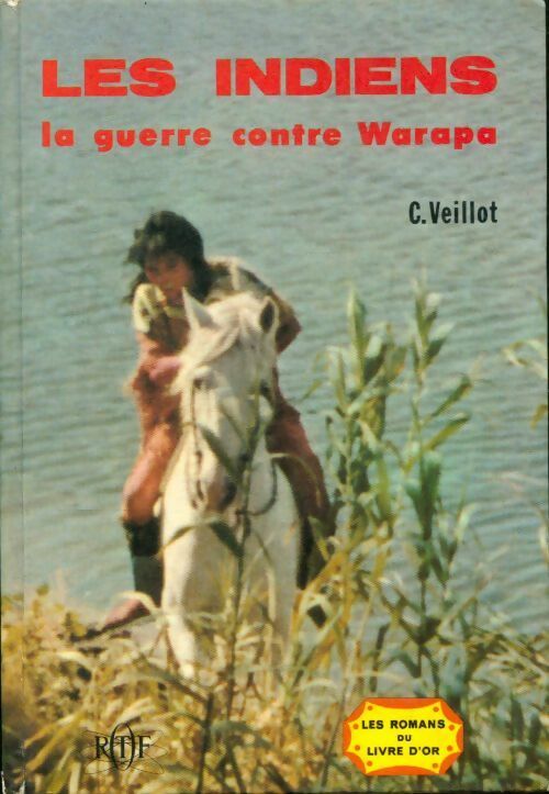 Livrenpoche : Les indiens la guerre contre Warapa - Claude Veillot - Livre