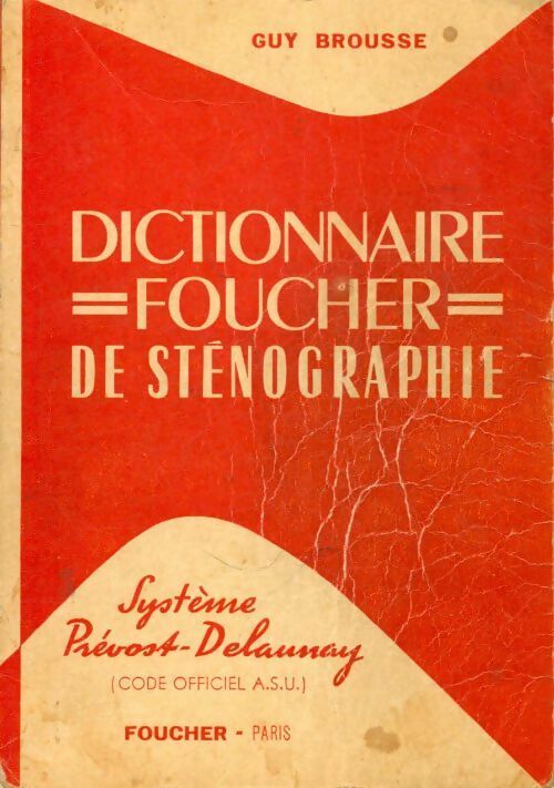 Livrenpoche : Dictionnaire Foucher de sténographie : Système Prévost-Delaunay - Guy Brousse - Livre