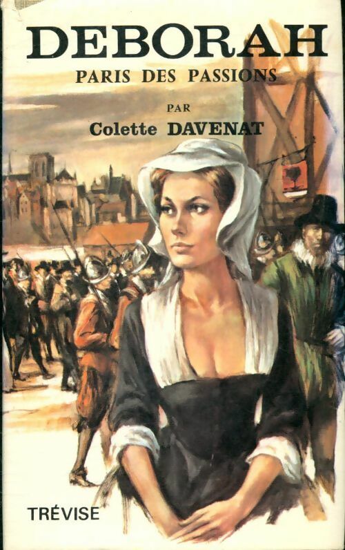 Livrenpoche : Deborah Tome III : Paris des passions - Colette Davenat - Livre