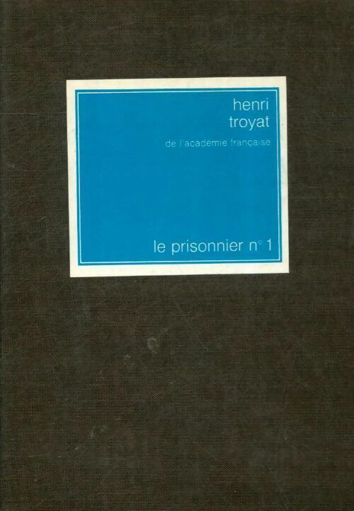 Livrenpoche : Le prisonnier n°1 - Henri Troyat - Livre
