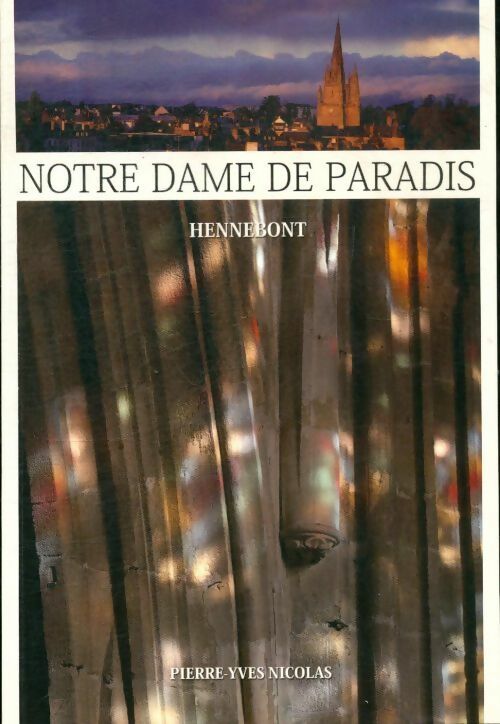 Livrenpoche : Notre Dame de Paradis Hennebont - Pierre-Yves Nicolas - Livre