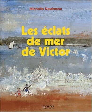 Livrenpoche : Les éclats de mer de Victor - Michelle Daufresne - Livre
