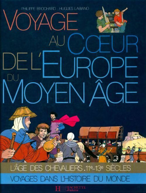 Livrenpoche : Voyage au coeur de l'Europe du moyen age - Philippe Brochard - Livre