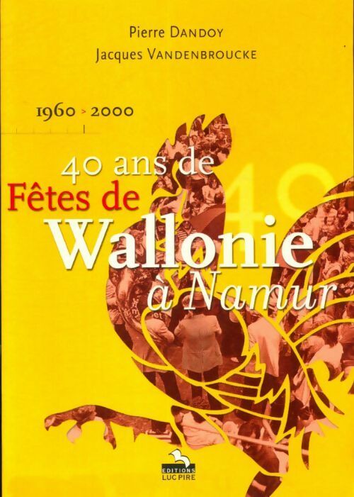 Livrenpoche : 10 ans de fêtes de Wallonie à Namur - Pierre Dandoy - Livre