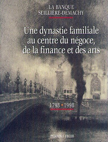 Livrenpoche : La banque Seillière-Demachy 1798-1998 - Raymond Dartevelle - Livre