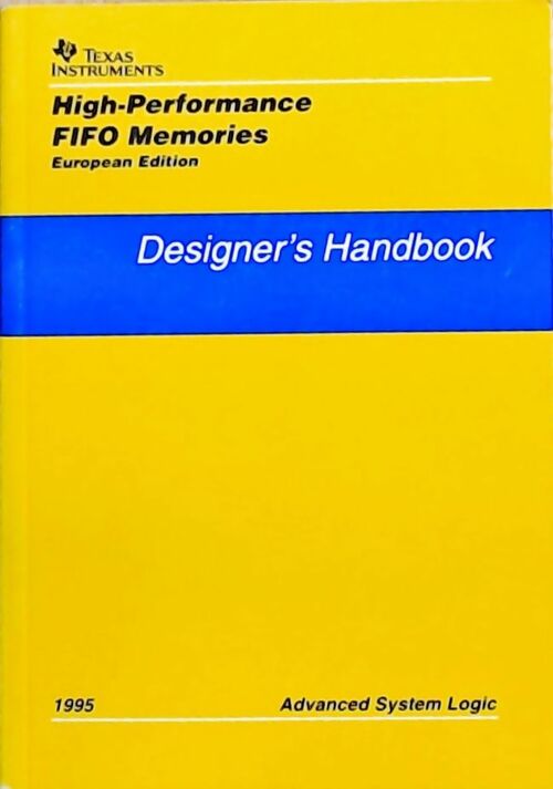 Livrenpoche : High-performance FIFO memories European edtiion : Designer's Handbook 1995 - Collectif - Livre