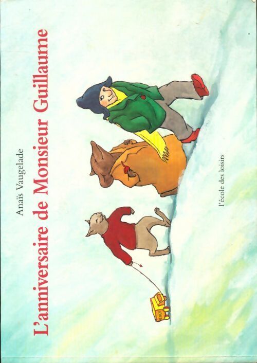 Livrenpoche : L'anniversaire de monsieur Guillaume - Anaïs Vaugelade - Livre