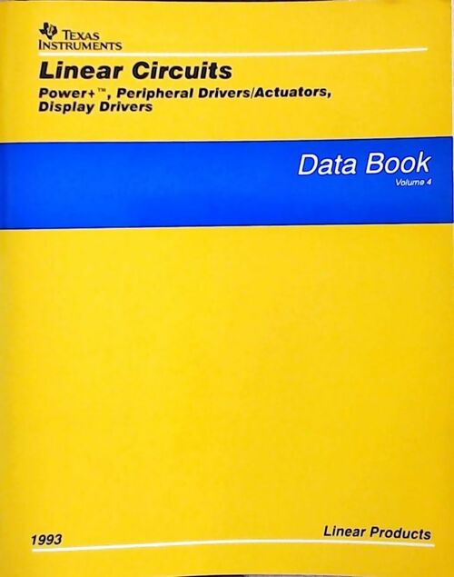 Livrenpoche : Linear circuits power+, peripheral drivers/actuators, display drivers : Data book Volume 4 1993 - Collectif - Livre