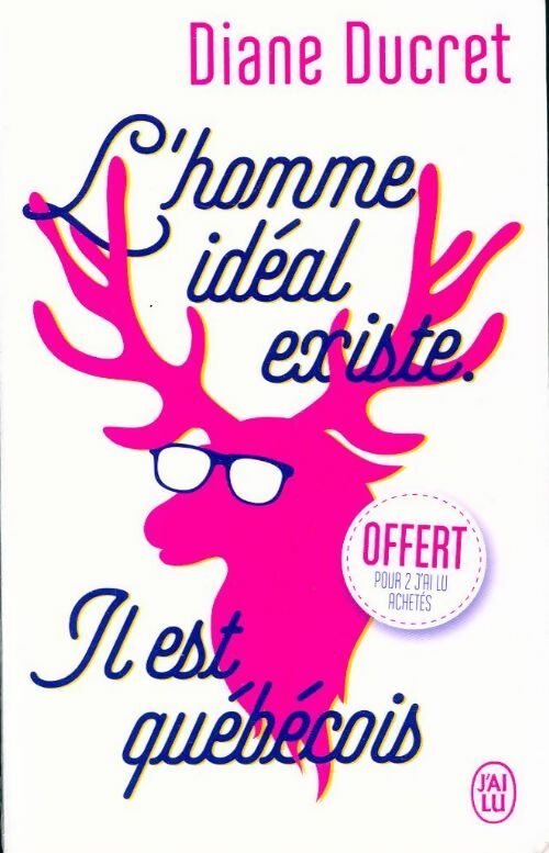 Livrenpoche : L'homme idéal existe. Il est québécois - Diane Ducret - Livre