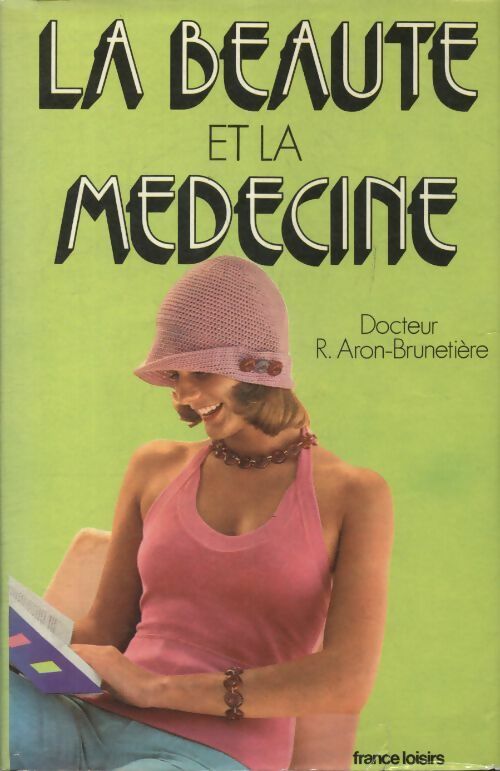 Livrenpoche : La beauté et la médecine - R. Aron-Brunetière - Livre