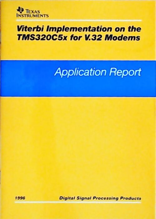Livrenpoche : Viterbi implementation on the TMS320C5x for V.32 modems : Application report 1996 - Collectif - Livre