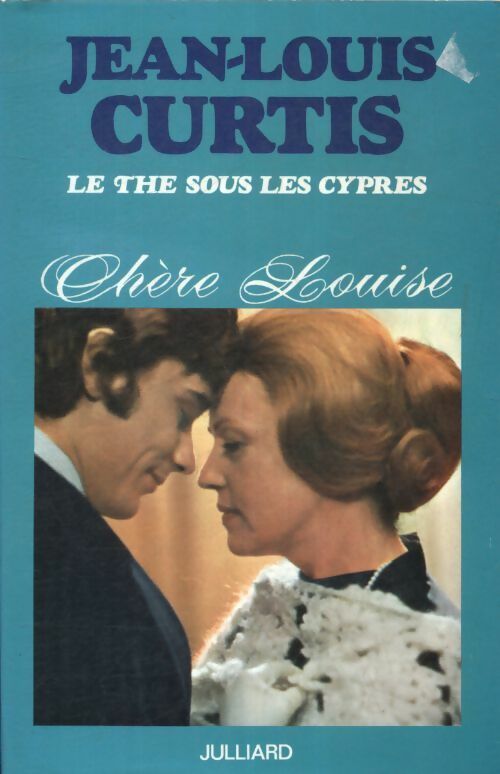Livrenpoche : Le thé sous les cyprès (Chère Louise) - Jean-Louis Curtis - Livre