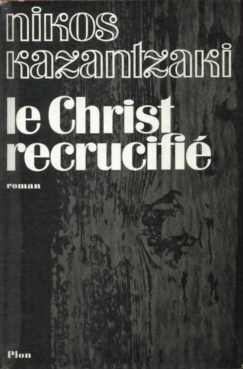 Livrenpoche : Le Christ recrucifié - Nikos Kazantzaki - Livre