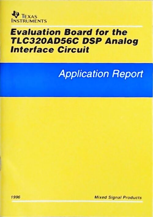 Livrenpoche : Evaluation board for the TLC320AD56C DSP analog interface circuit : Application report 1996 - Collectif - Livre