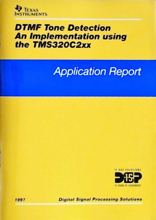 Livrenpoche : DTMF tone detection an eimplementation using the TMS320C2xx : Application report 1997 - Collectif - Livre
