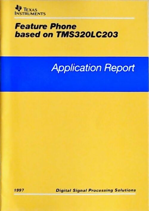 Livrenpoche : Feature phone based on TMS320LC203 : Application report 1997 - Collectif - Livre