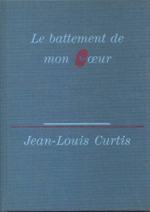 Livrenpoche : L'horizon dérobé Tome III : Le battement de mon coeur - Jean-Louis Curtis - Livre