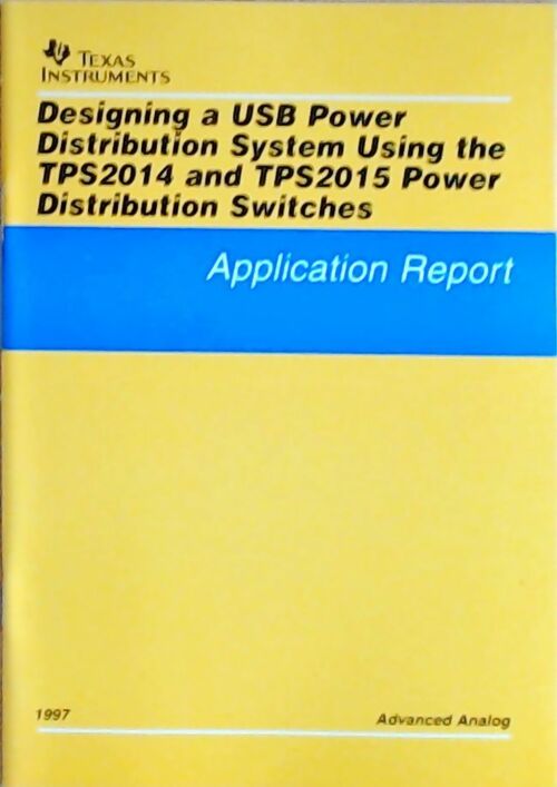 Livrenpoche : Designing a USB power ditribution system using the TPS2014 ans TPS2015 power distribution switches : Application report 1997 - Collectif - Livre