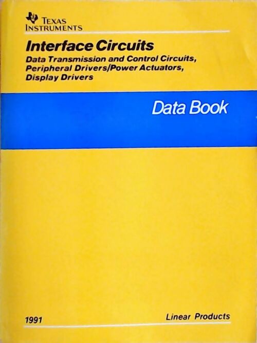 Livrenpoche : Interface circuits Data transmission and control circuits, peripheral drivers/power actuators, display drivers : Data book 1991 - Collectif - Livre