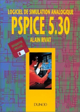 Livrenpoche : Pspice 5.30. Logiciel de simulation analogique - Alain Rivat - Livre