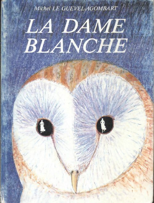 Livrenpoche : La dame blanche - Michel Le Guevel-Agombart - Livre