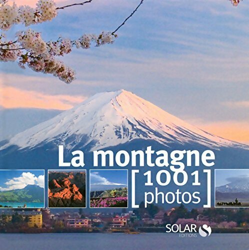 Livrenpoche : Les montagnes en 1001 photos - Collectif - Livre