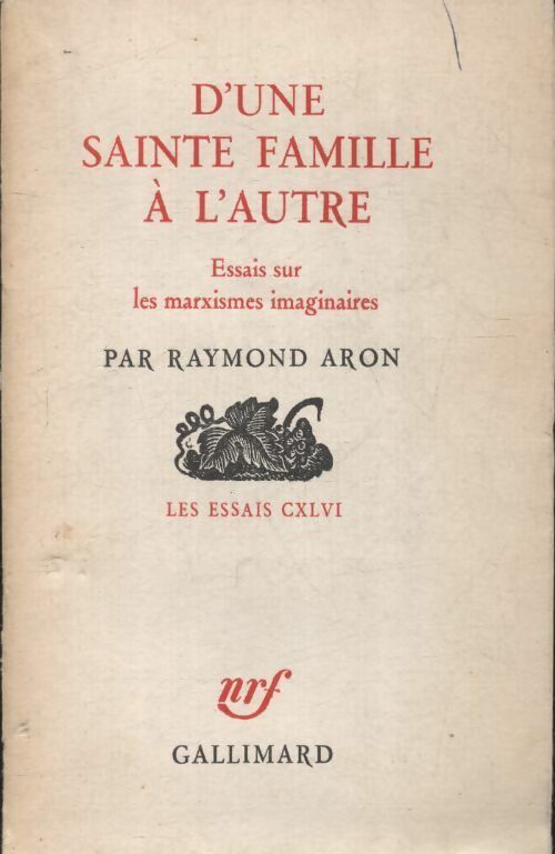 Livrenpoche : D'une sainte famille à l'autre. Essais sur les marxismes imaginaires - Raymond Aron - Livre