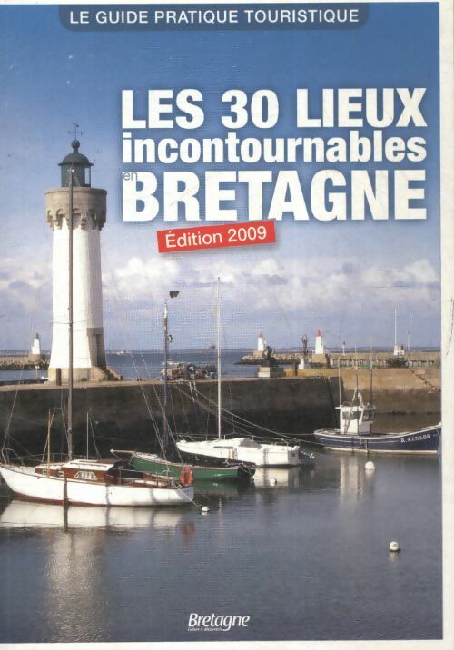 Livrenpoche : Les 30 lieux incontournables Bretagne - Collectif - Livre
