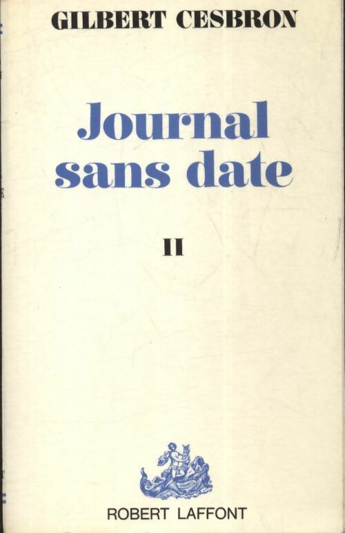 Journal sans date Tome II - Gilbert Cesbron - Livre