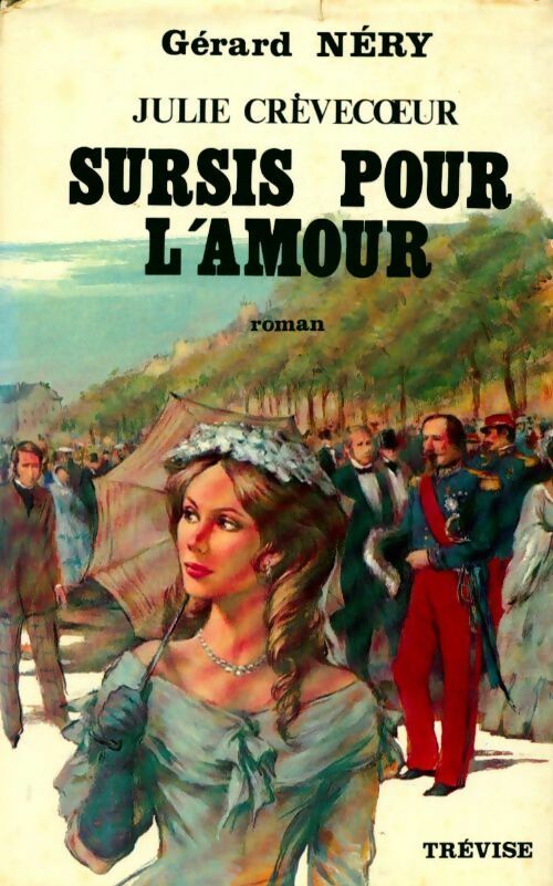 Livrenpoche : Julie Crèvecoeur. Sursis pour l'amour - Gérard Néry - Livre