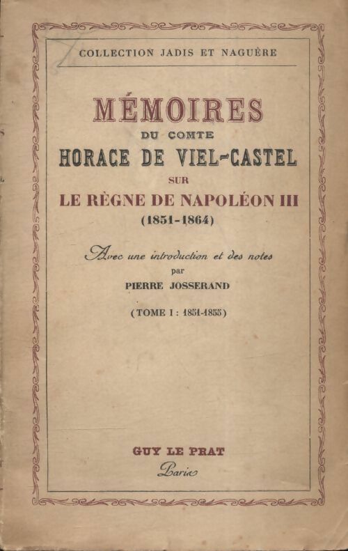 Livrenpoche : Mémoires du comte Horace de Viel-Caste sur le règne de Napoléon III Tome I : 1851-1855 - Horace De Viel-Castel - Livre
