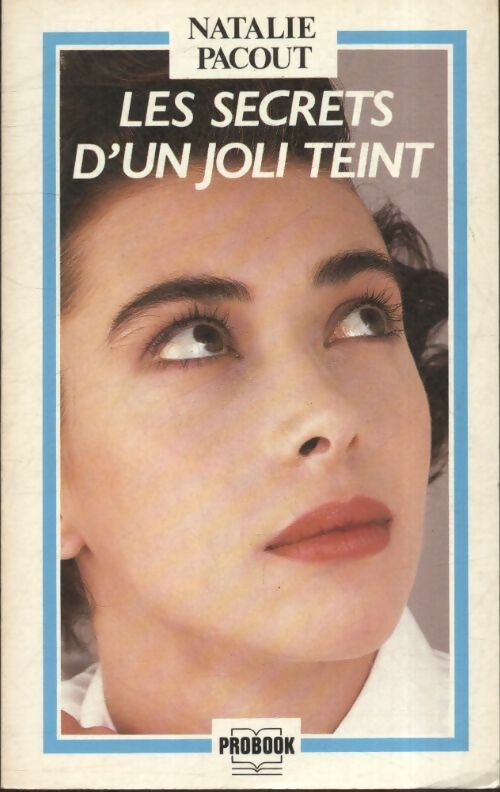 Livrenpoche : Les secrets d'un joli teint - Nathalie Pacout - Livre