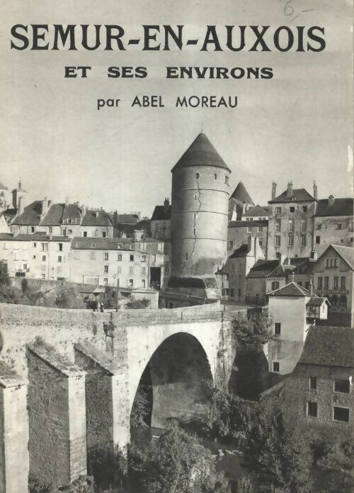 Livrenpoche : Semur en Auxois et ses environs - Abel Moreau - Livre