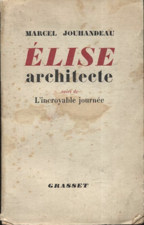 Livrenpoche : Elise architecte / L'incroyable journée - Marcel Jouhandeau - Livre