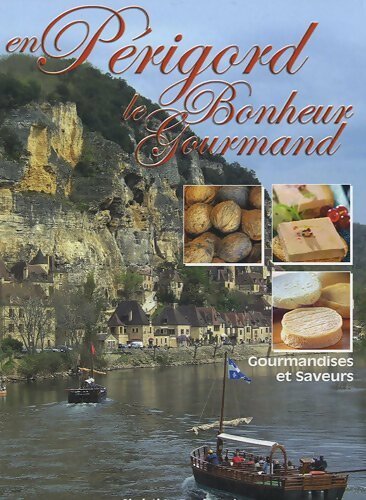 Livrenpoche : En Périgord, le bonheur gourmand - Christian Pénicaud - Livre