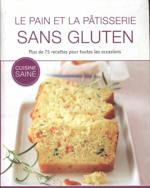 Le pain et la pâtisserie sans gluten - Collectif - Livre