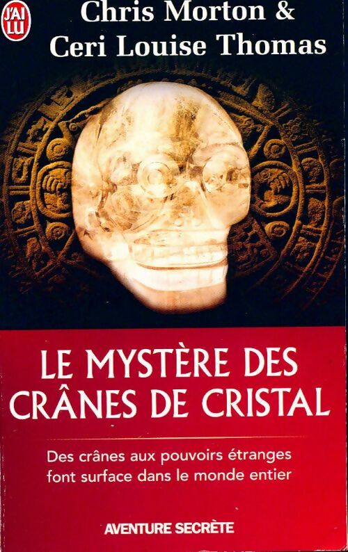 Livrenpoche : Le mystère des crânes de cristal - Chris Morton, Louise Thomas Ceri - Livre