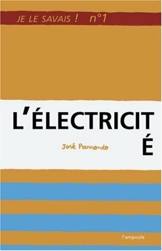 Livrenpoche : Je le savais n°1 : L?électricité - José Parrondo - Livre