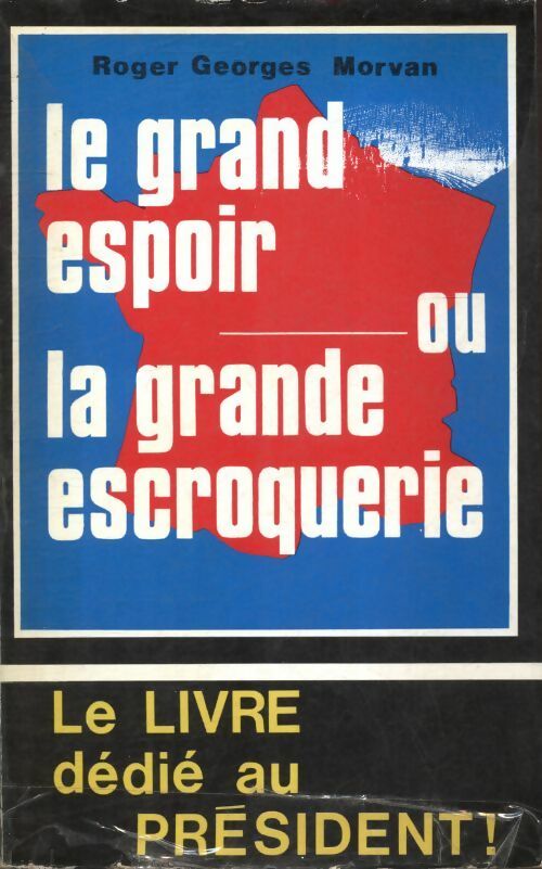 Livrenpoche : Le grand espoir ou la grande escroquerie - Roger Georges Morvan - Livre