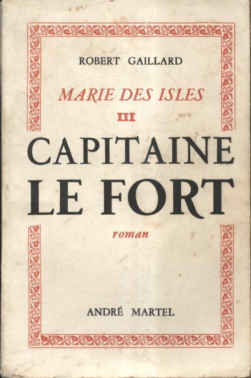 Livrenpoche : Marie des Isles Tome III : Capitaine Le Fort - Robert Gaillard - Livre